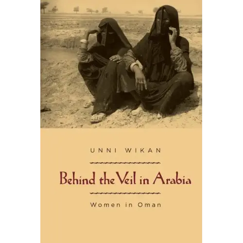 Behind the Veil in Arabia: Women in Oman