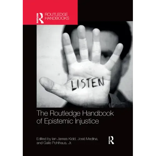 The Routledge Handbook of Epistemic Injustice