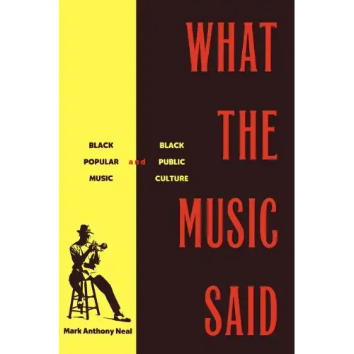What the Music Said: Black Popular Music and Black Public Culture