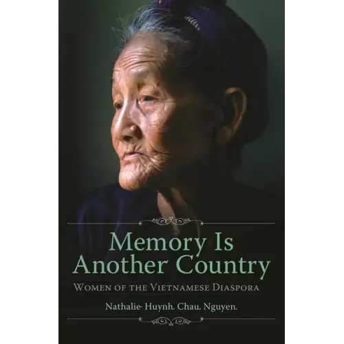Memory is Another Country: Women of the Vietnamese Diaspora