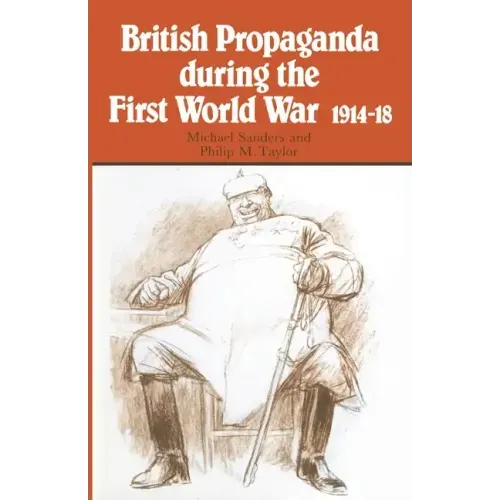 British Propaganda During the First World War, 1914-18