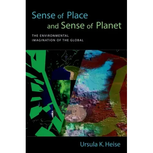 Sense of Place and Sense of Planet: The Environmental Imagination of the Global