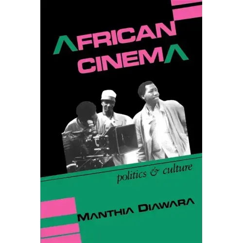 African Cinema: Politics & Culture