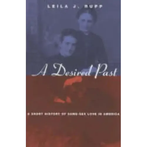 A Desired Past: A Short History of Same-Sex Love in America