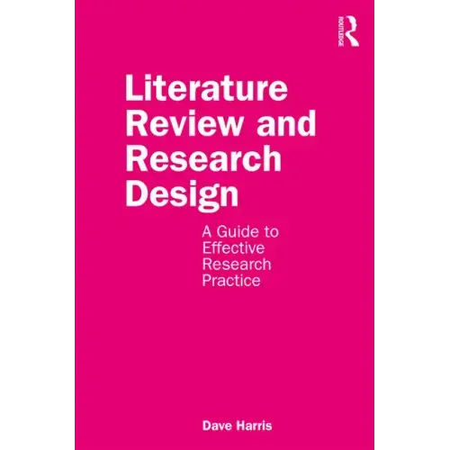 Literature Review and Research Design: A Guide to Effective Research Practice