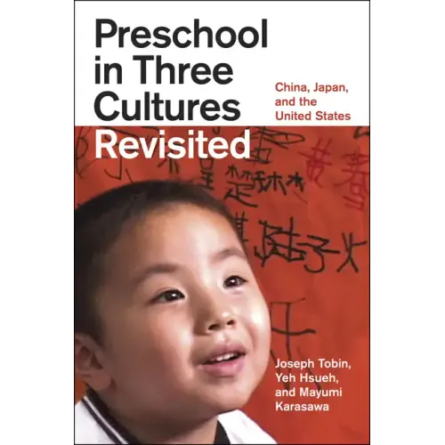 Preschool in Three Cultures Revisited: China, Japan, and the United States