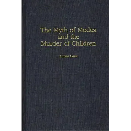 The Myth of Medea and the Murder of Children