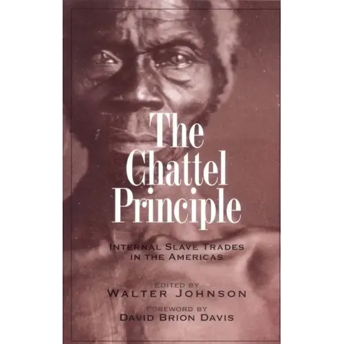 The Chattel Principle: Internal Slave Trades in the Americas