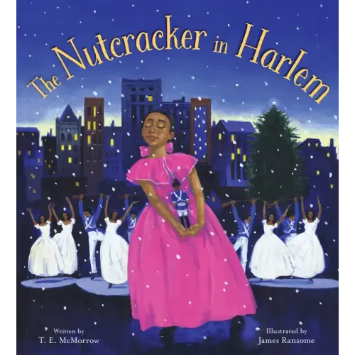 The Nutcracker in Harlem: A Christmas Holiday Book for Kids