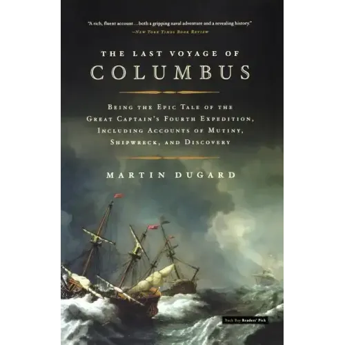 The Last Voyage of Columbus: Being the Epic Tale of the Great Captain's Fourth Expedition, Including Accounts of Mutiny, Shipwreck, and Discovery