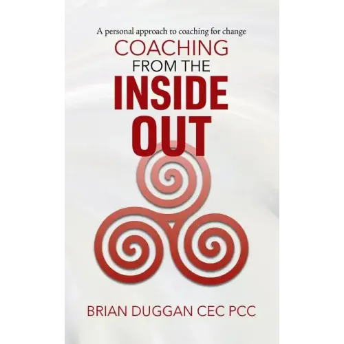 Coaching from the inside out: A personal approach to coaching for change