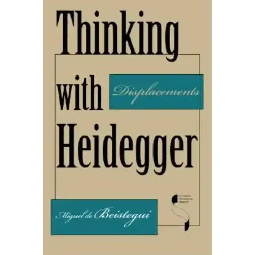 Thinking with Heidegger: Displacements