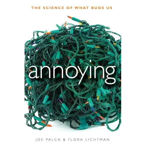 Annoying: The Science of What Bugs Us