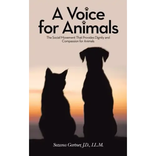 A Voice for Animals: The Social Movement That Provides Dignity and Compassion for Animals