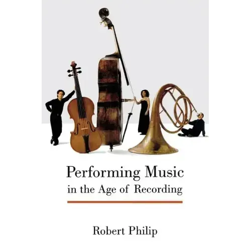 Performing Music in the Age of Recording