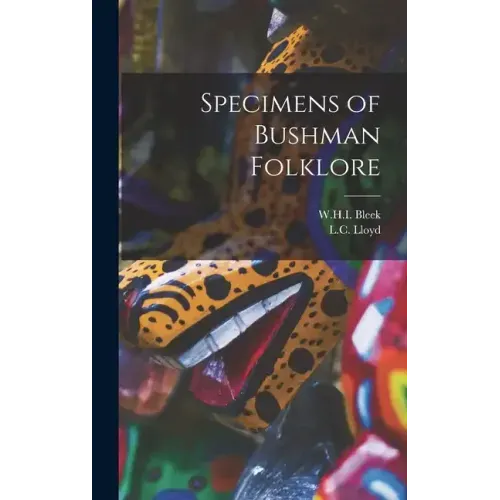 Specimens of Bushman Folklore