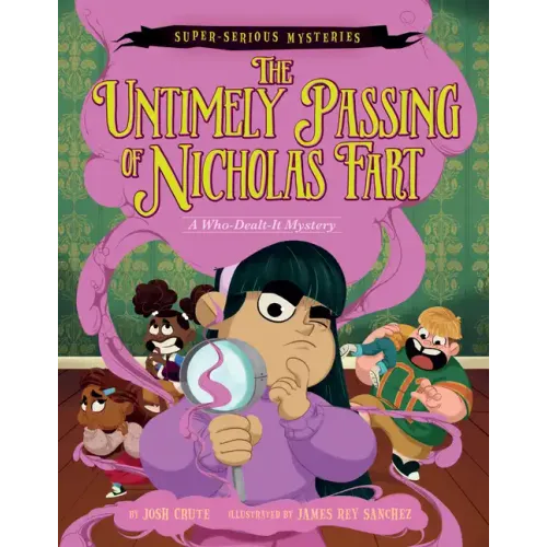 Super-Serious Mysteries #1: The Untimely Passing of Nicholas Fart