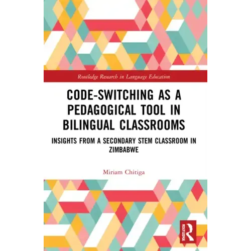 Code-Switching as a Pedagogical Tool in Bilingual Classrooms: Insights from a Secondary STEM Classroom in Zimbabwe