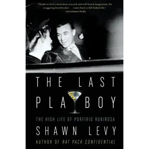 The Last Playboy: The High Life of Porfirio Rubirosa