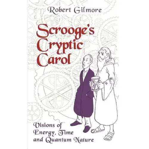 Scrooge's Cryptic Carol: Visions of Energy, Time, and Quantum Nature
