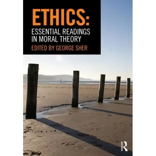 Ethics: Essential Readings in Moral Theory