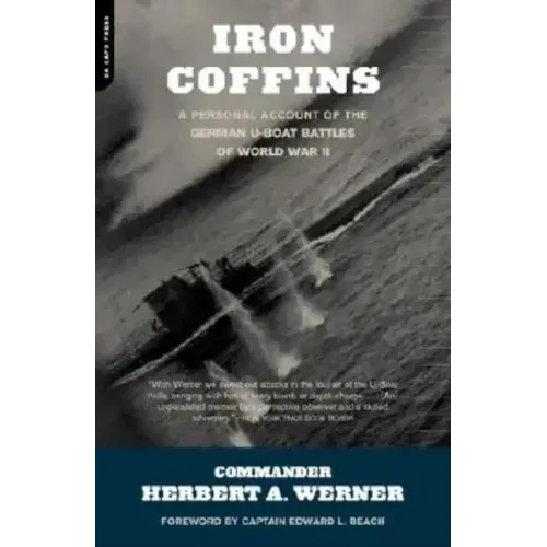 Iron Coffins: A Personal Account of the German U-Boat Battles of World War II