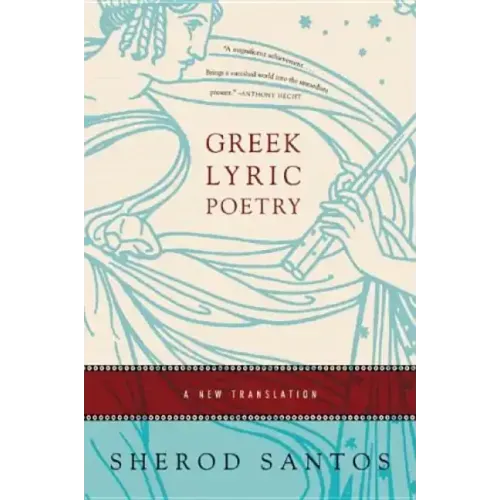 Greek Lyric Poetry: A New Translation