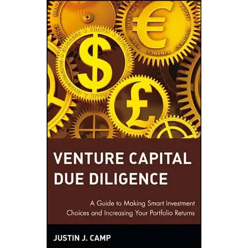 Venture Capital Due Diligence: A Guide to Making Smart Investment Choices and Increasing Your Portfolio Returns