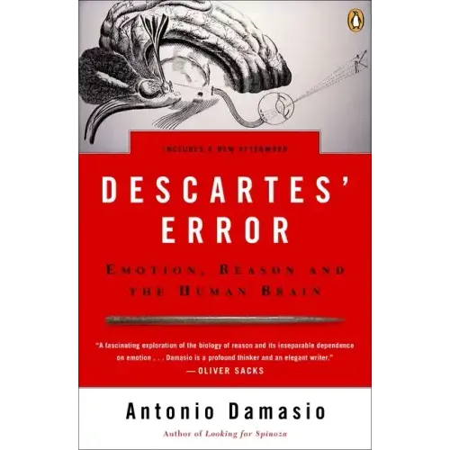 Descartes' Error: Emotion, Reason, and the Human Brain
