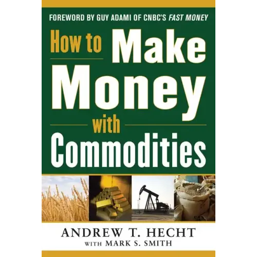 How to Make Money with Commodities