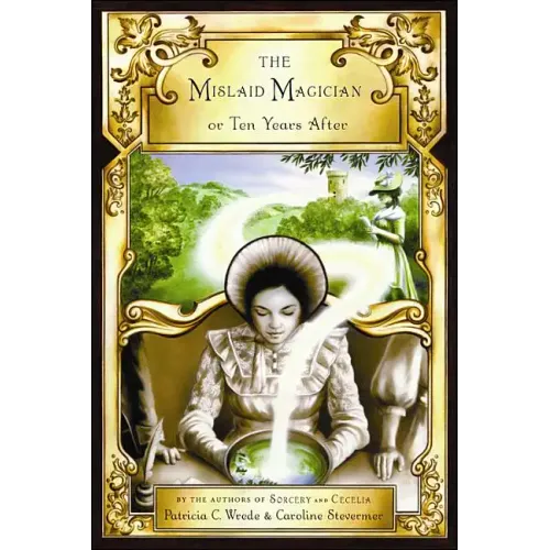 The Mislaid Magician or Ten Years After: Being the Private Correspondence Between Two Prominent Familiesregarding a Scandal Touching the Highest Level