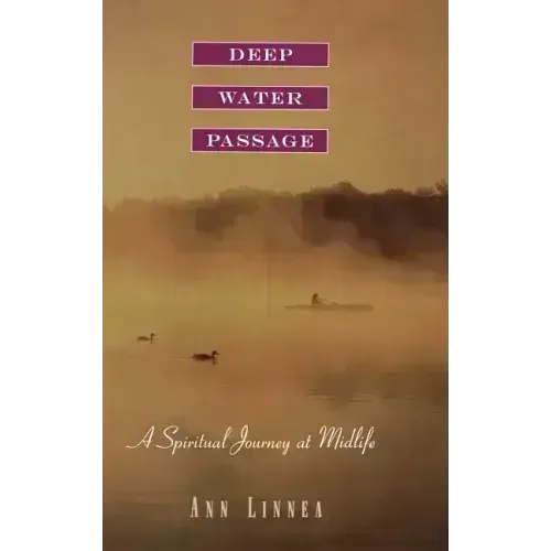 Deep Water Passage: A Spiritual Journey at Midlife