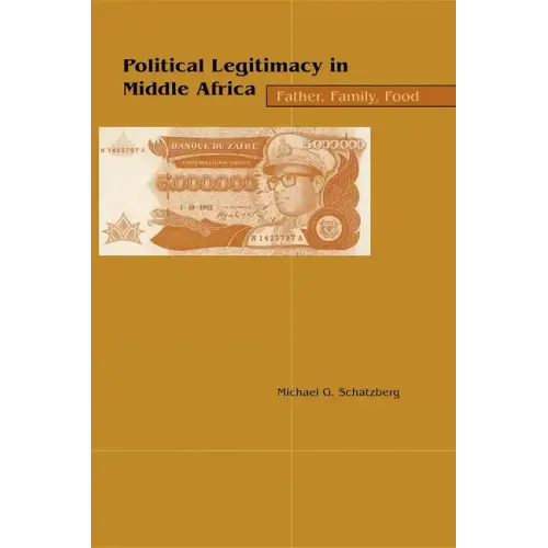Political Legitimacy in Middle Africa: Father, Family, Food