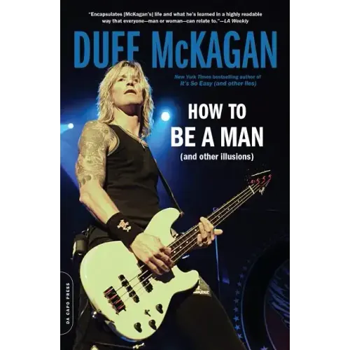 How to Be a Man: (And Other Illusions)