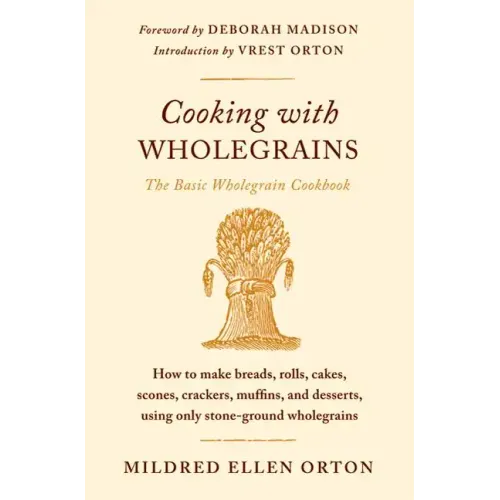 Cooking with Wholegrains: The Basic Wholegrain Cookbook