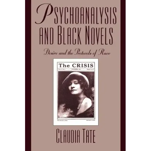 Psychoanalysis and Black Novels: Desire and the Protocols of Race