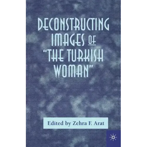 Deconstructing Images of the Turkish Woman