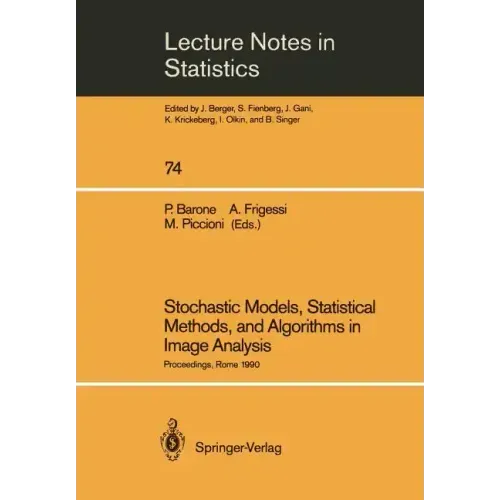 Stochastic Models, Statistical Methods, and Algorithms in Image Analysis: Proceedings of the Special Year on Image Analysis, Held in Rome, Italy, 1990