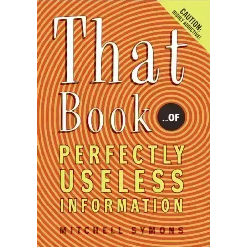 That Book: ...of Perfectly Useless Information