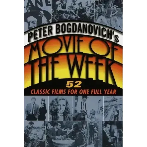 Peter Bogdanovich's Movie of the Week: 52 Classic Films for One Full Year