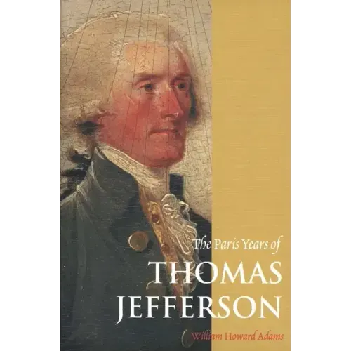 The Paris Years of Thomas Jefferson
