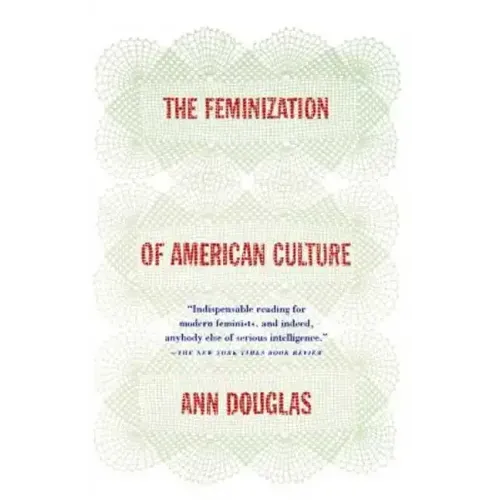 The Feminization of American Culture