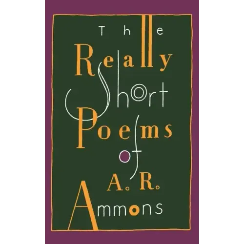 The Really Short Poems of A. R. Ammons