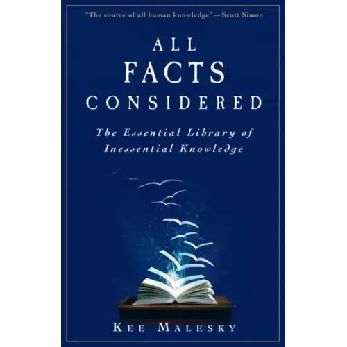 All Facts Considered: The Essential Library of Inessential Knowledge
