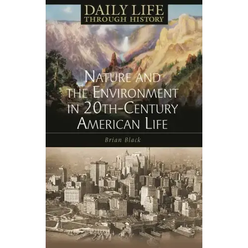 Nature and the Environment in Twentieth-Century American Life