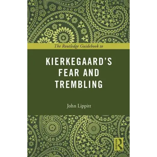 The Routledge Guidebook to Kierkegaard's Fear and Trembling