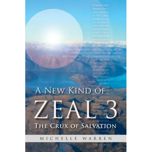 A New Kind of Zeal 3: The Crux of Salvation