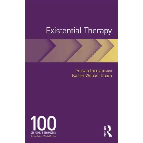 Existential Therapy: 100 Key Points and Techniques