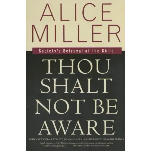Thou Shalt Not Be Aware: Society's Betrayal of the Child
