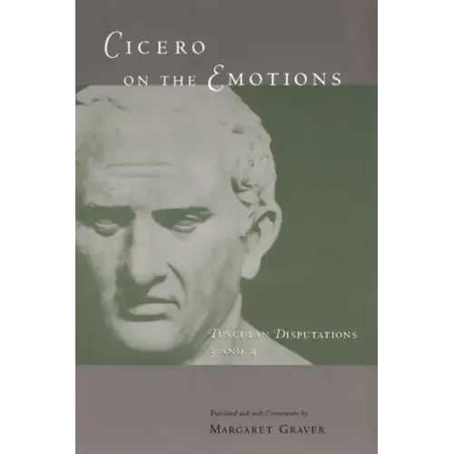 Cicero on the Emotions: Tusculan Disputations 3 and 4